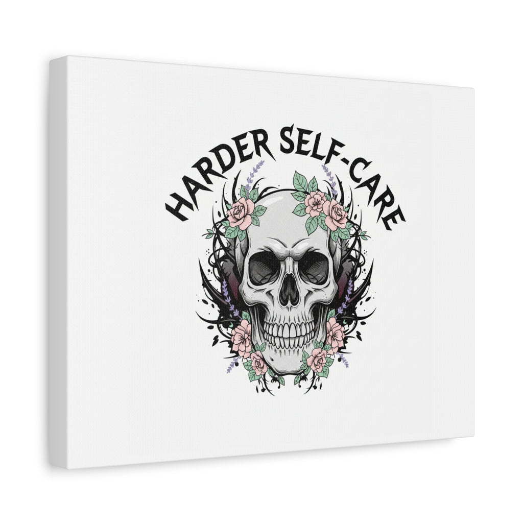Harder Self-Care Skull Canvas | Heavy Metal Wellness, gothic wellness quote