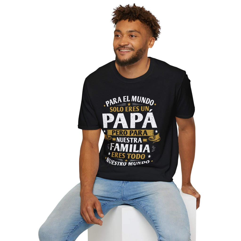 Papá T-Shirt – "Para el mundo solo eres un Papá" Spanish Father’s Day Tee