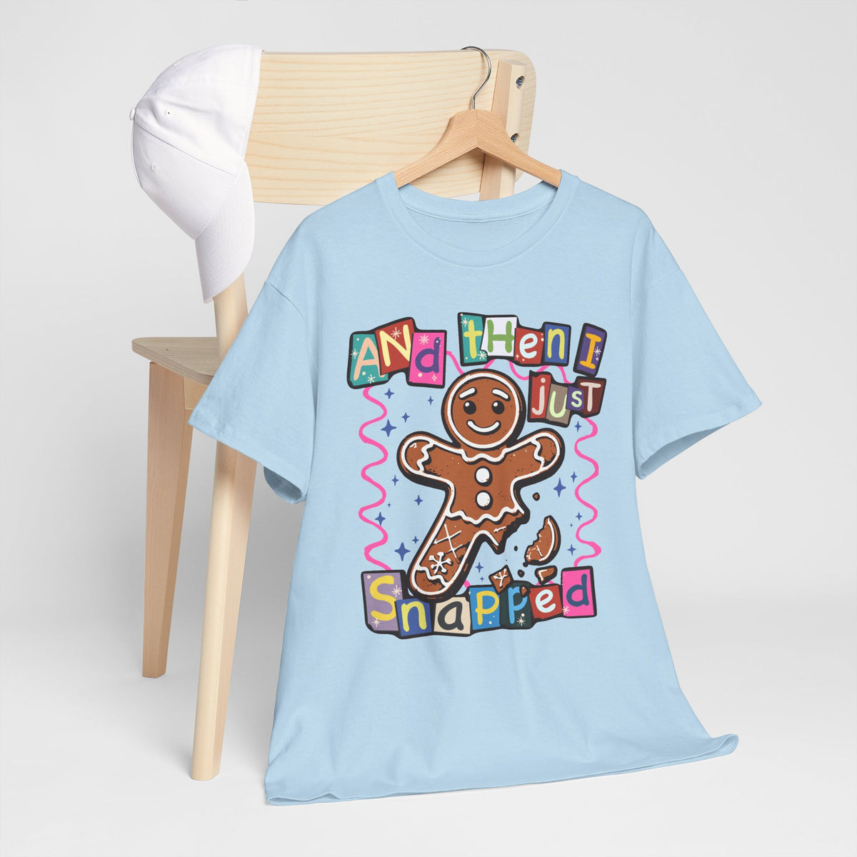 Gingerbread Cookie 'And Then I Just Snapped' Graphic Tee