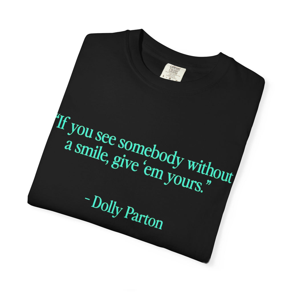 Dolly Parton Quote T-Shirt – "If you see somebody without a smile, give 'em yours"