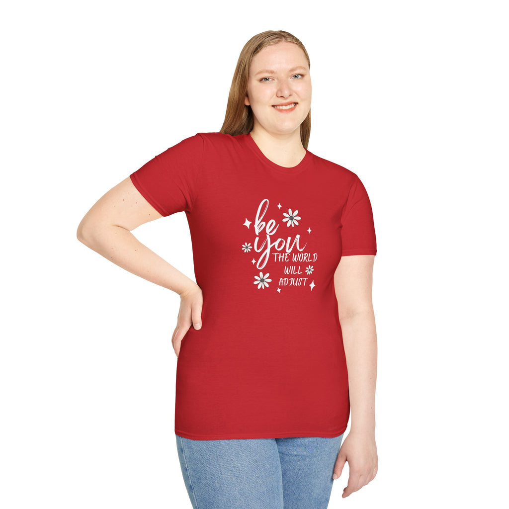 Be You T-Shirt — Inspirational Floral 'Be You The World Will Adjust' Graphic Tee