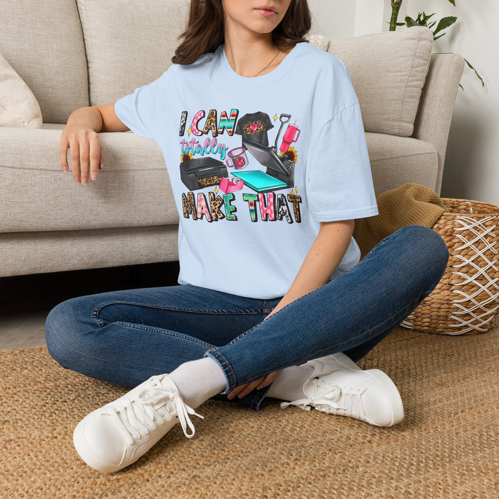 T-Shirt — "I Can Totally Make That" Crafting Tools Graphic Tee