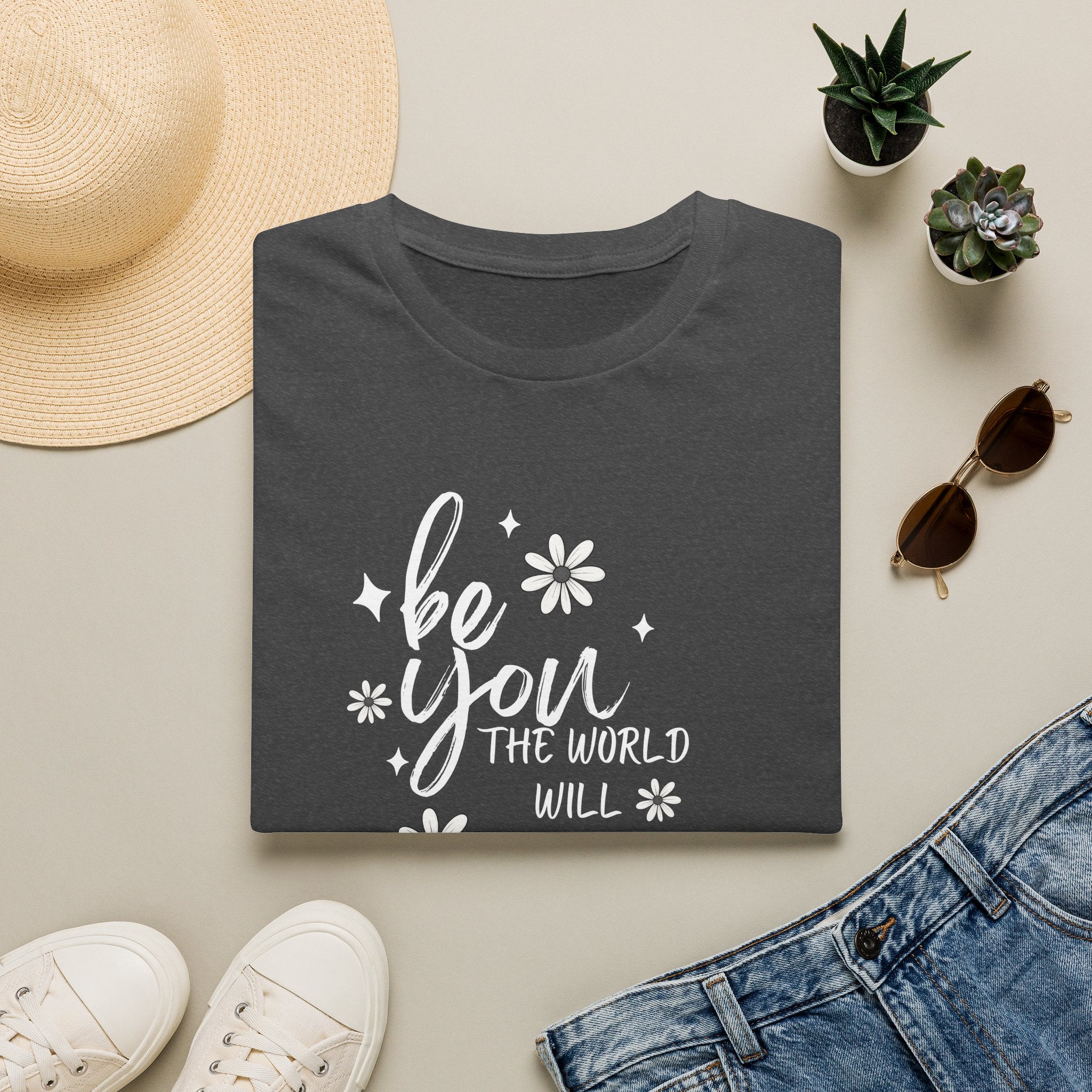 Be You T-Shirt — Inspirational Floral 'Be You The World Will Adjust' Graphic Tee