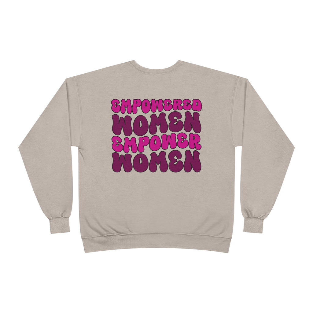 Empowered Women Empower Women Crewneck Sweatshirt