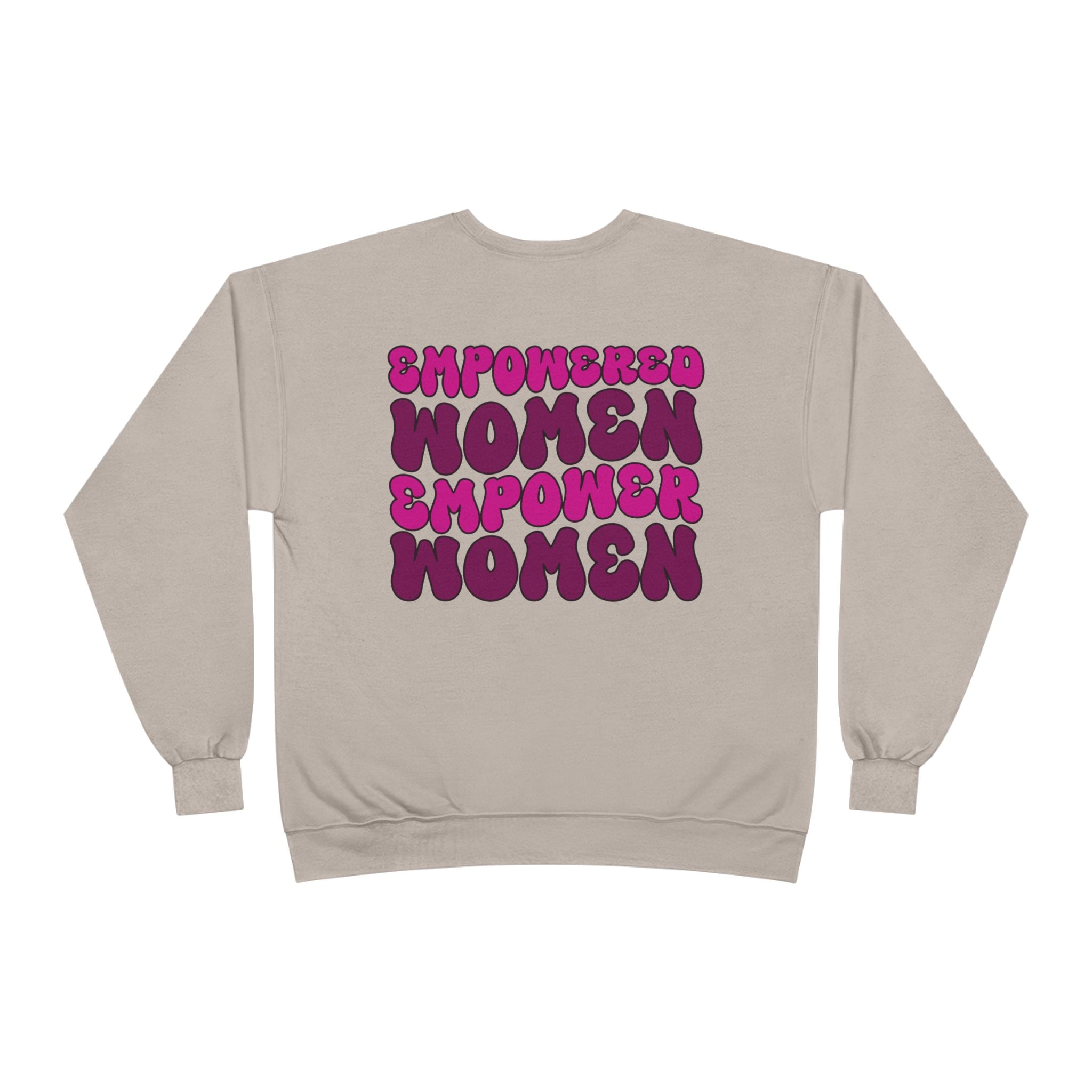 Empowered Women Empower Women Crewneck Sweatshirt