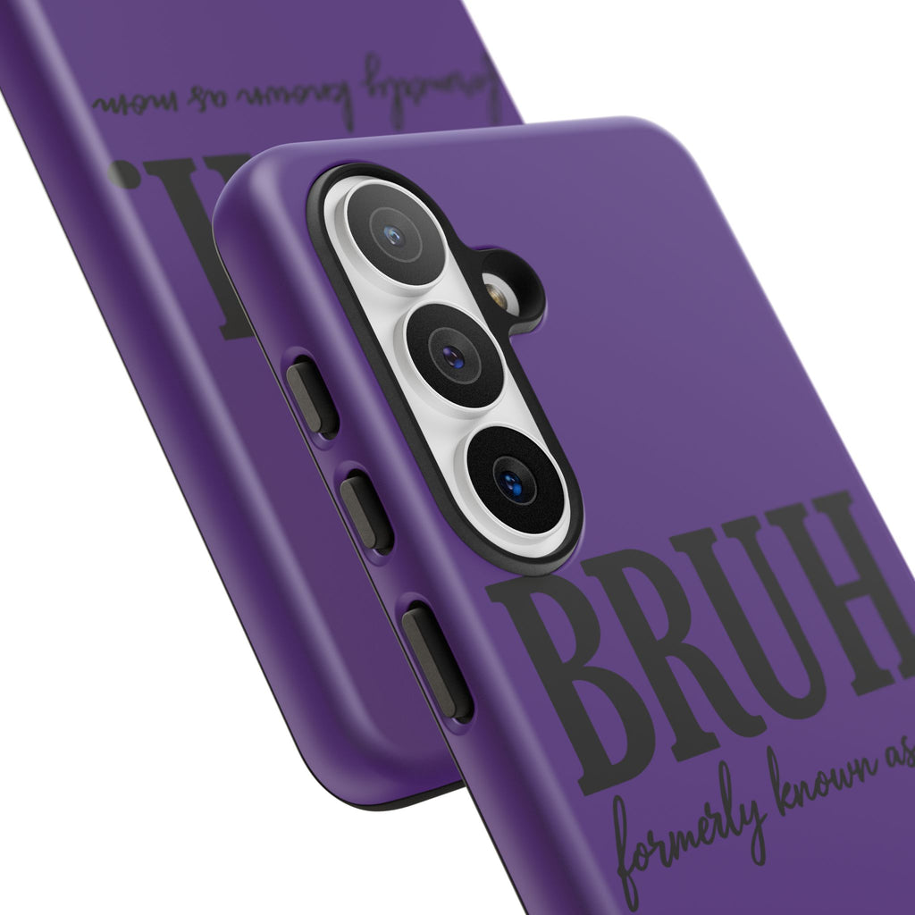 Bruh. (formerly known as Mom) Phone Case — Tough Protective Phone Cover