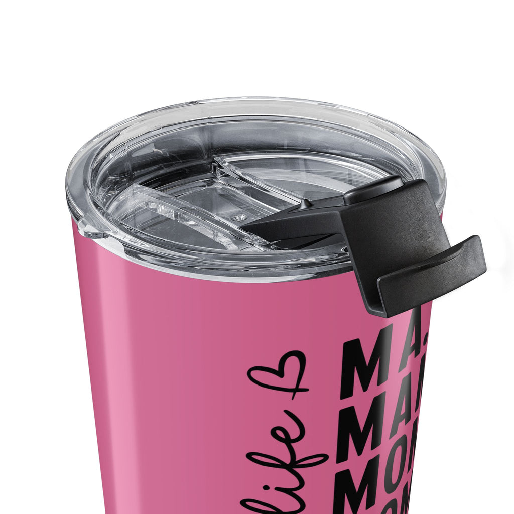Mama Life 20oz Pink Tumbler — "Ma. Mama. Mom. Mommy. Bruh." Travel Cup for Moms