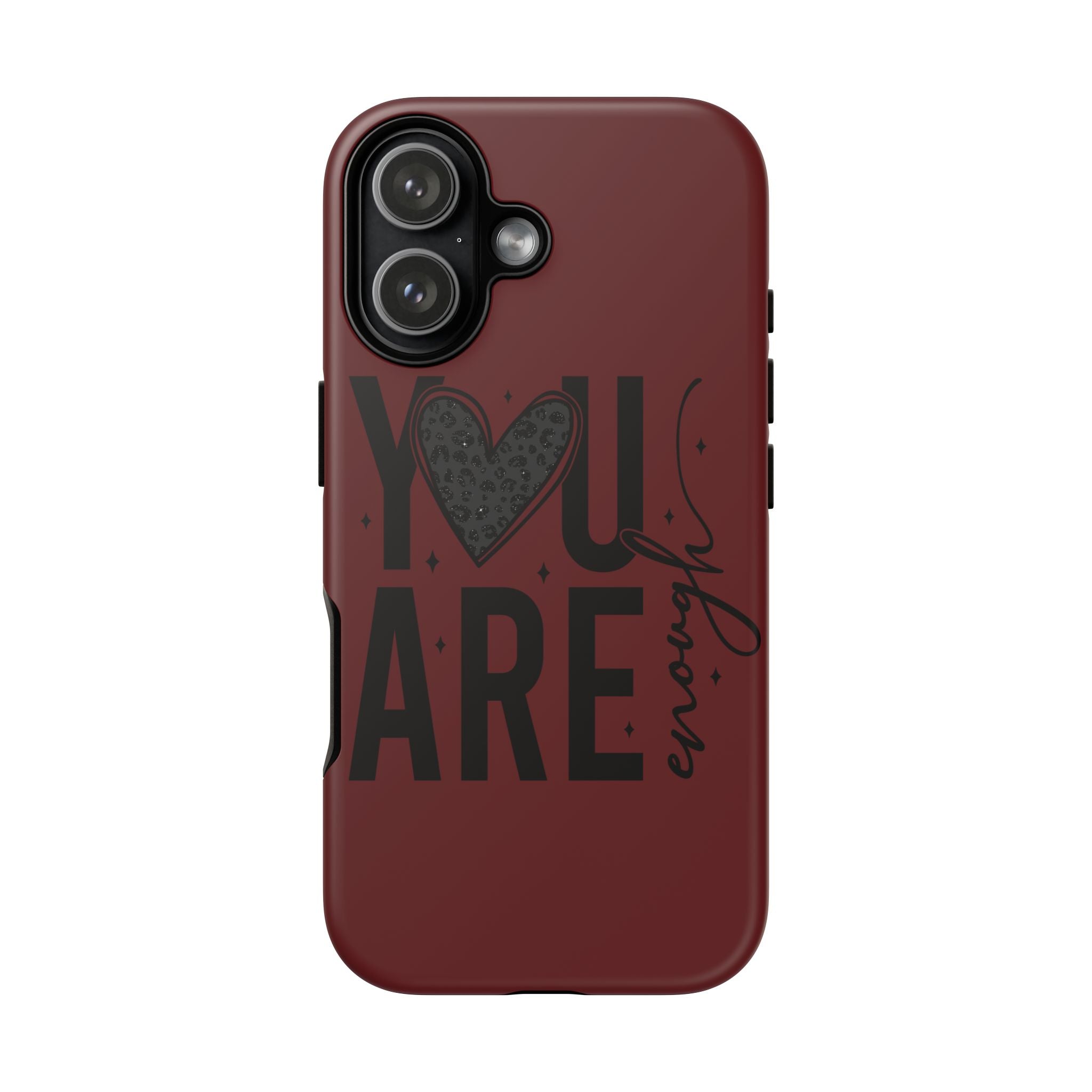 You Are Enough Phone Case — Inspirational Protective iPhone Cover (Maroon)