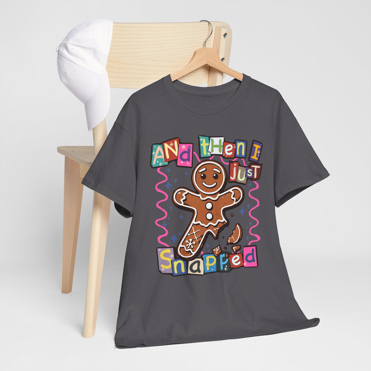 Gingerbread Cookie 'And Then I Just Snapped' Graphic Tee