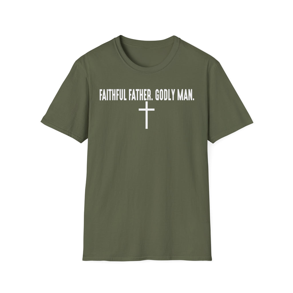 Faithful Father Godly Man T-Shirt – Christian Cross Tee for Dads & Men