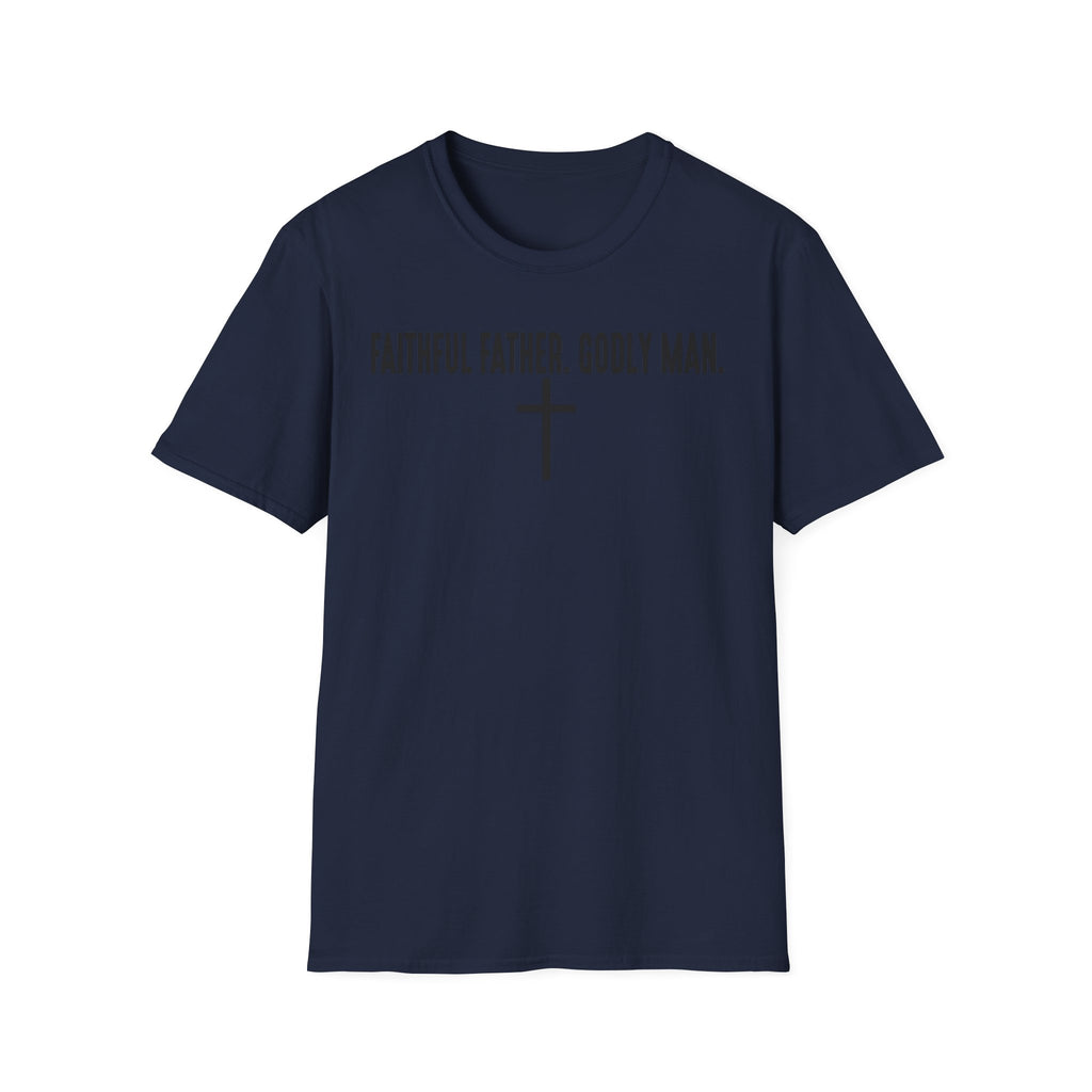 Faithful Father. Godly Man. T‑Shirt — Christian Dad Tee with Cross