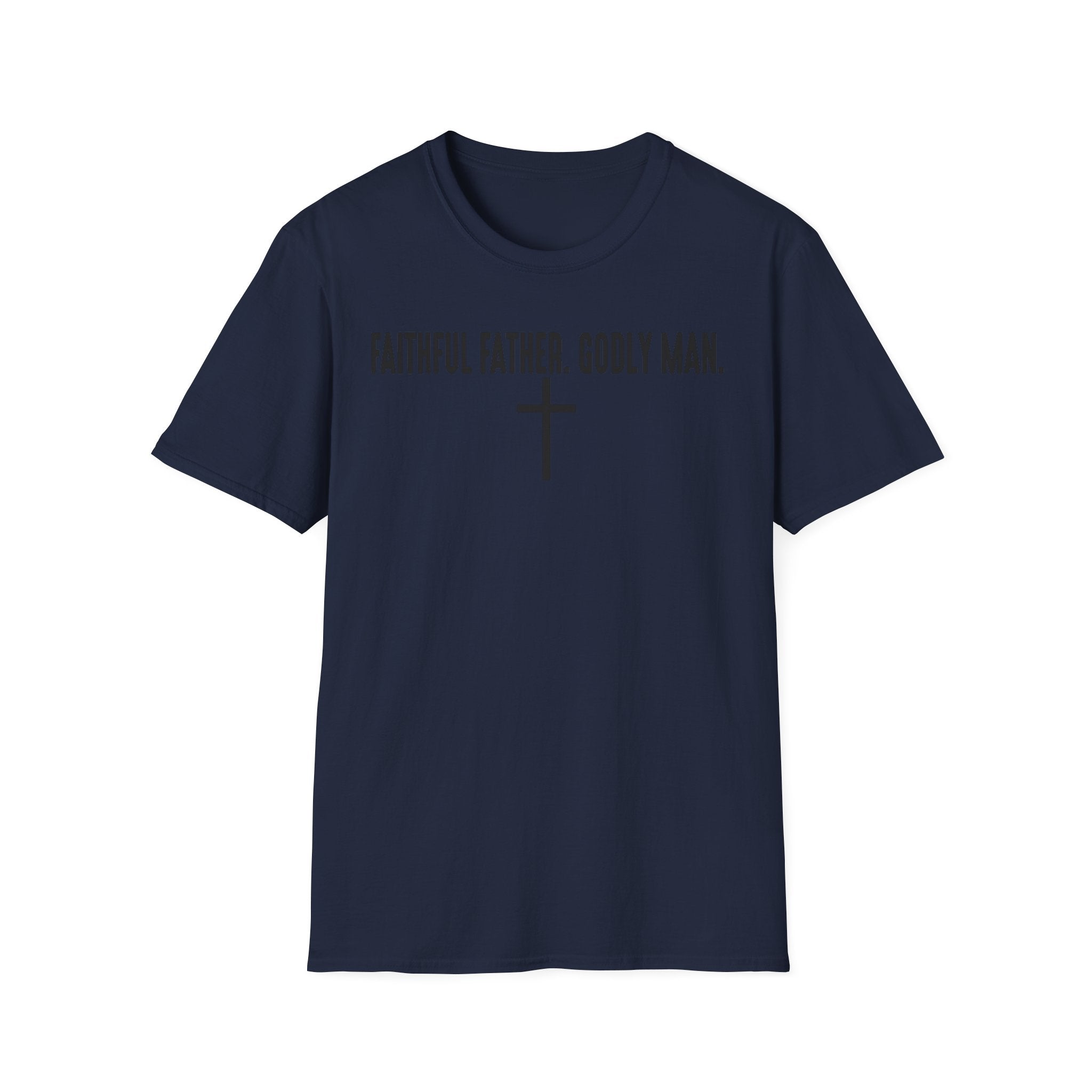 Faithful Father. Godly Man. T‑Shirt — Christian Dad Tee with Cross