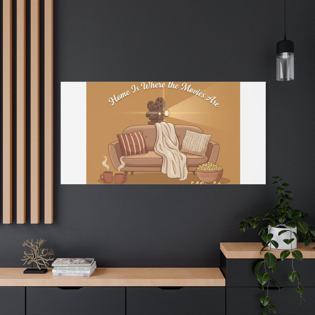 Home Is Where the Movies Are Canvas | cozy night art, home cinema decor