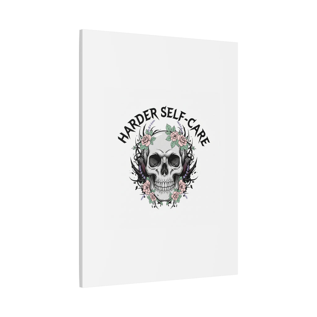 Harder Self-Care Skull Canvas | Heavy Metal Wellness, gothic wellness quote