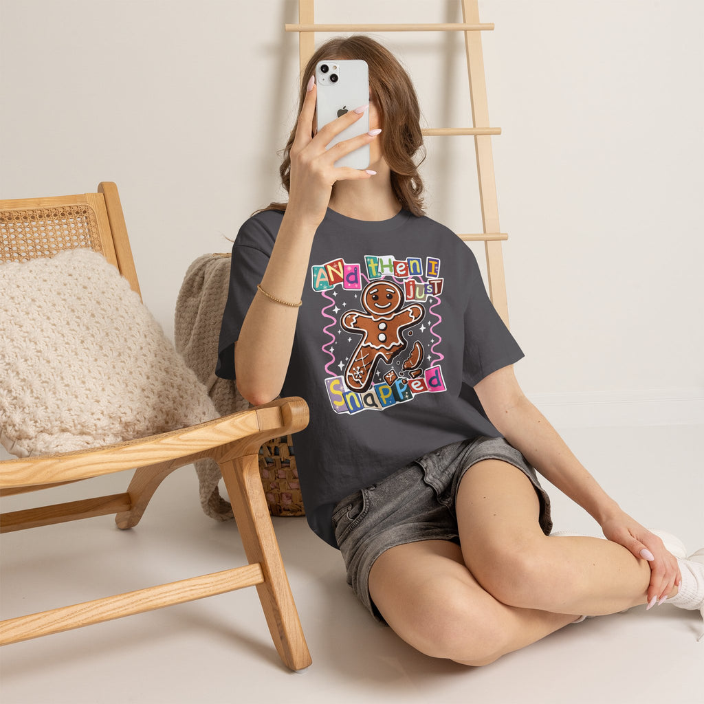 Gingerbread “And Then I Just Snapped” T-Shirt