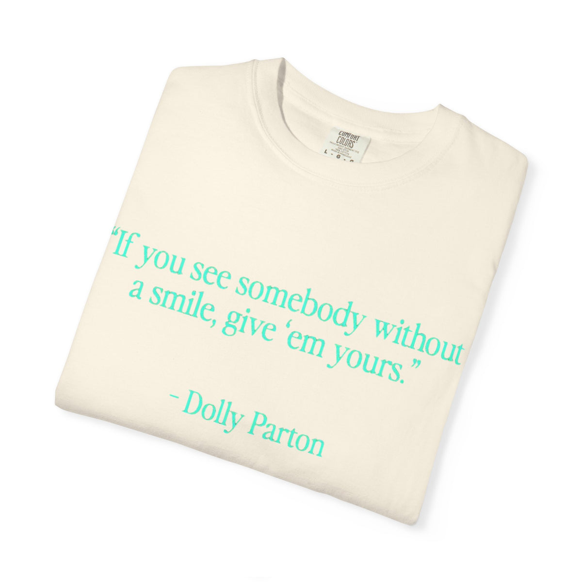 Dolly Parton Quote T-Shirt – "If you see somebody without a smile, give 'em yours"