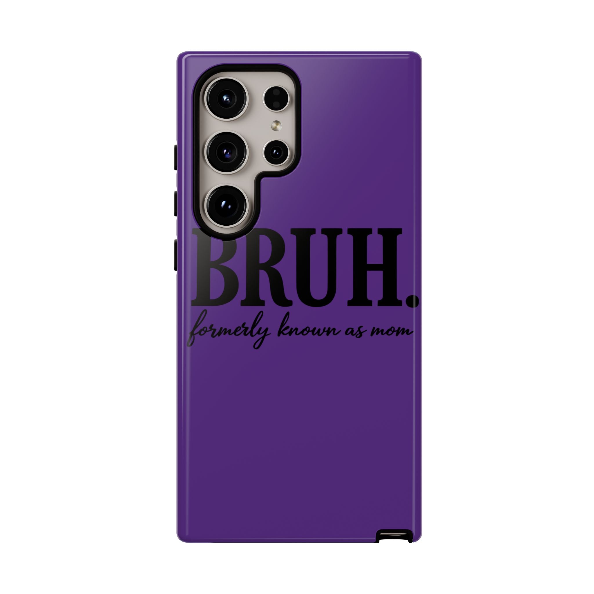 Bruh. (formerly known as Mom) Phone Case — Tough Protective Phone Cover