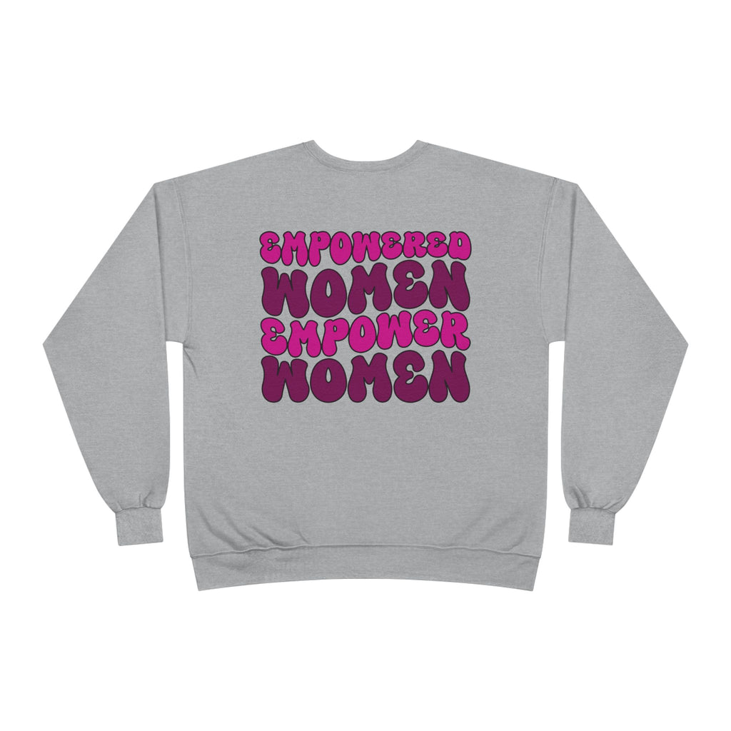 Empowered Women Empower Women Crewneck Sweatshirt