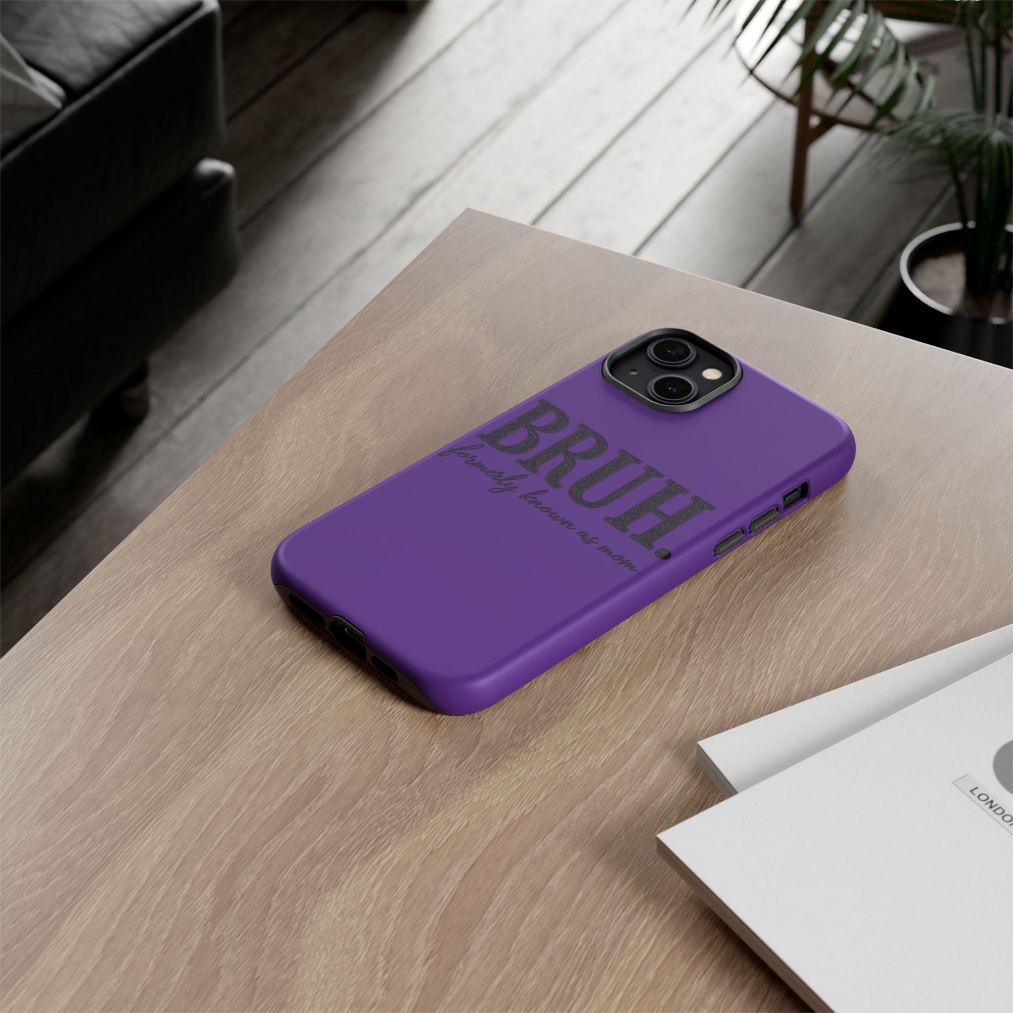 Bruh. (formerly known as Mom) Phone Case — Tough Protective Phone Cover