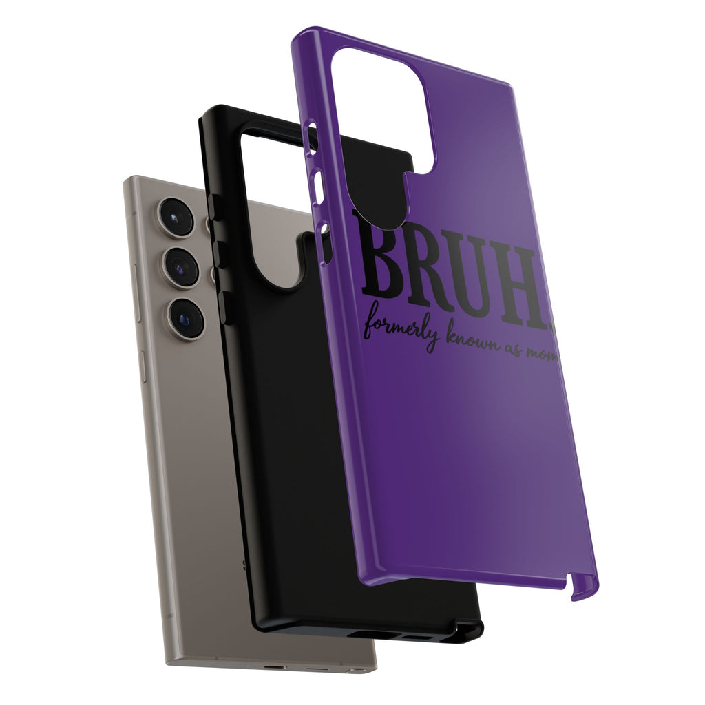 Bruh. (formerly known as Mom) Phone Case — Tough Protective Phone Cover
