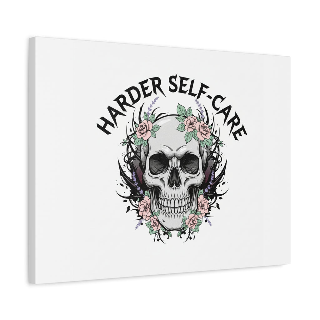 Harder Self-Care Skull Canvas | Heavy Metal Wellness, gothic wellness quote