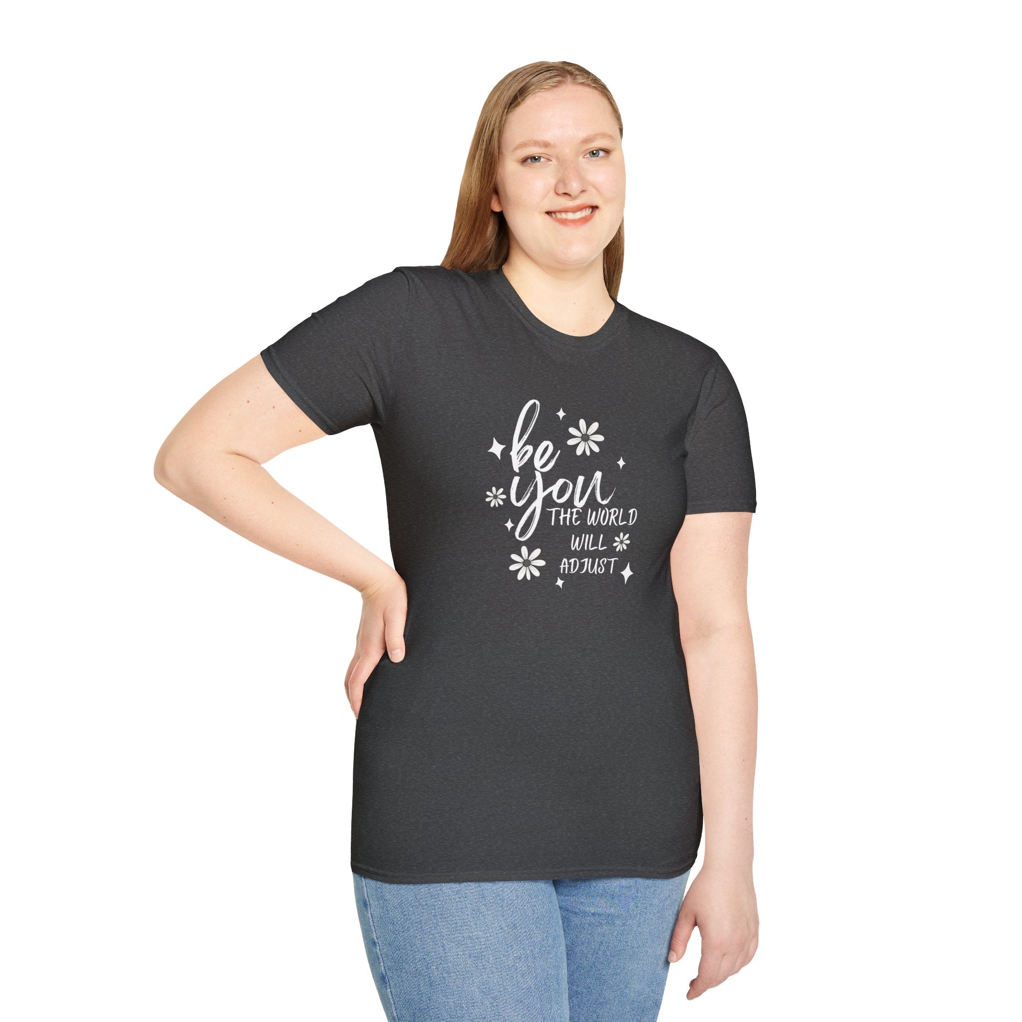 Be You T-Shirt — Inspirational Floral 'Be You The World Will Adjust' Graphic Tee