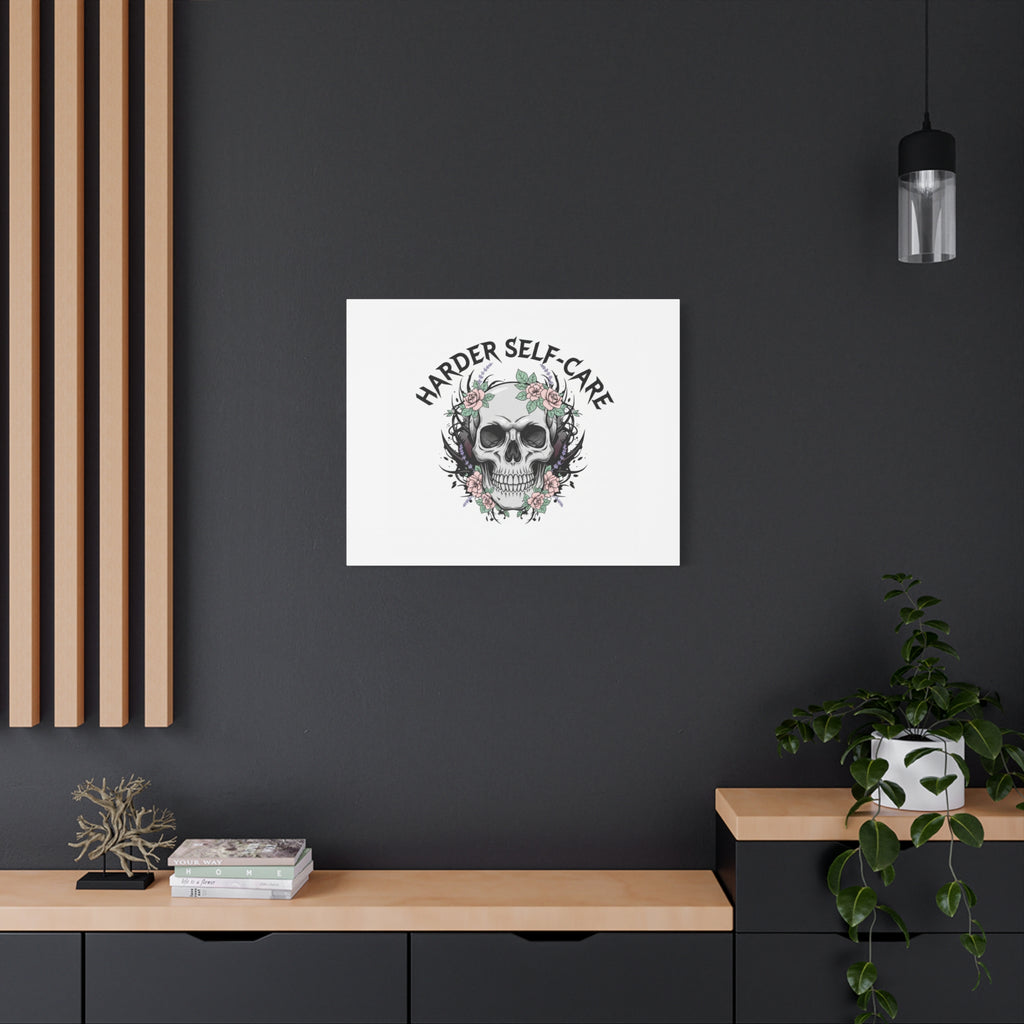 Harder Self-Care Skull Canvas | Heavy Metal Wellness, gothic wellness quote