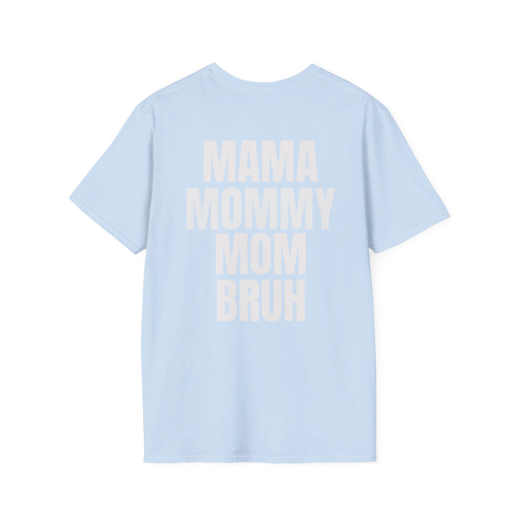 Mama Mommy Mom Bruh T-Shirt — Funny Mom Quote Tee