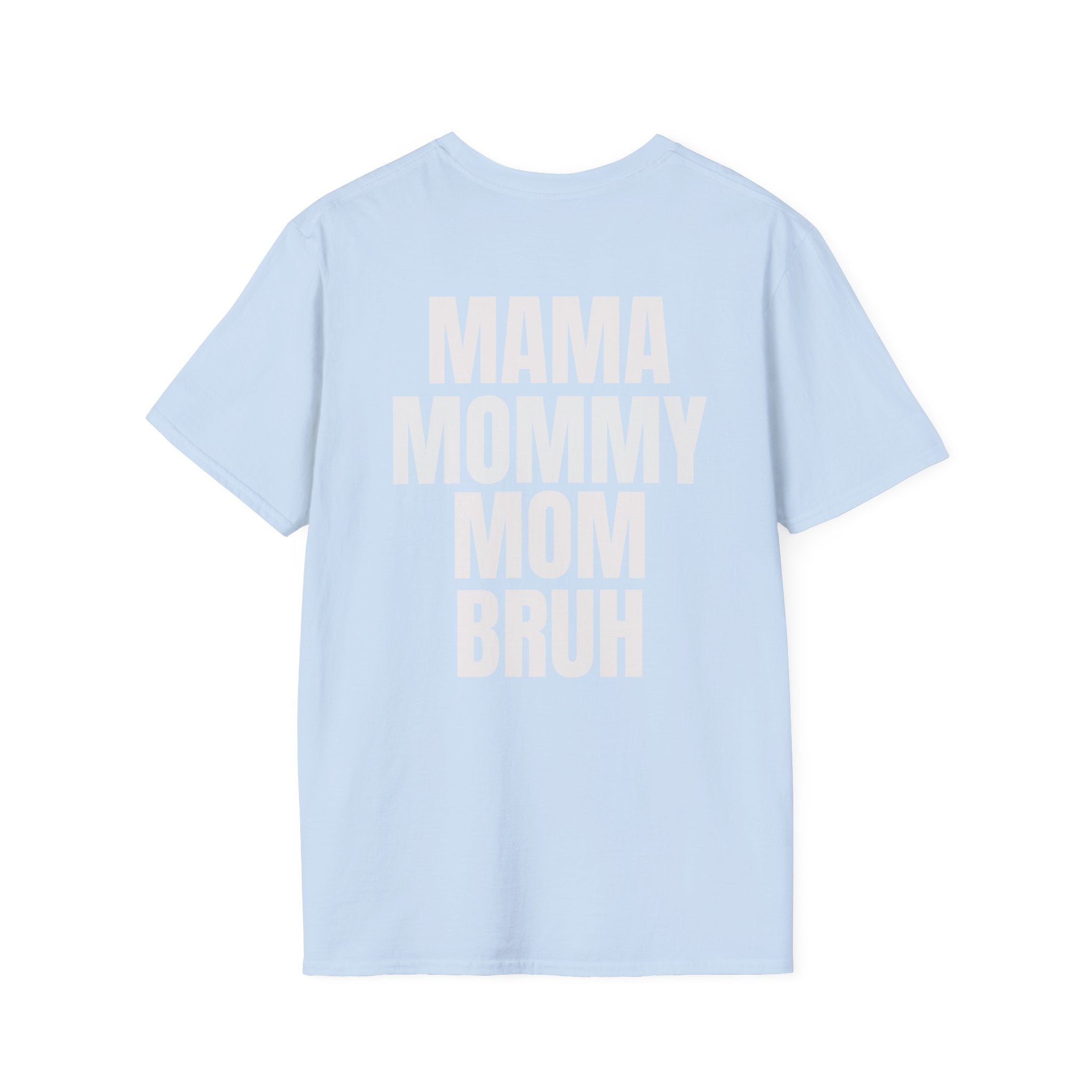 Mama Mommy Mom Bruh T-Shirt — Funny Mom Quote Tee