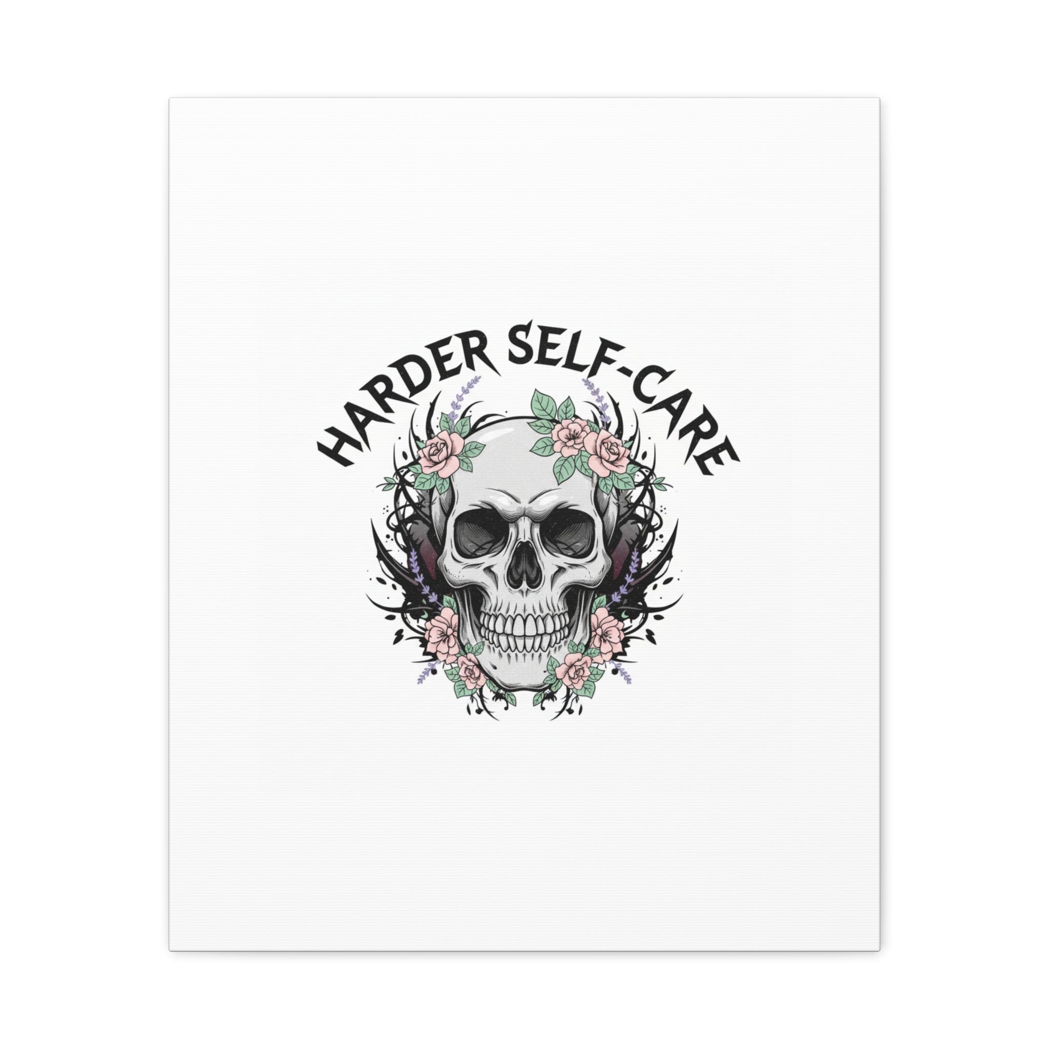 Harder Self-Care Skull Canvas | Heavy Metal Wellness, gothic wellness quote