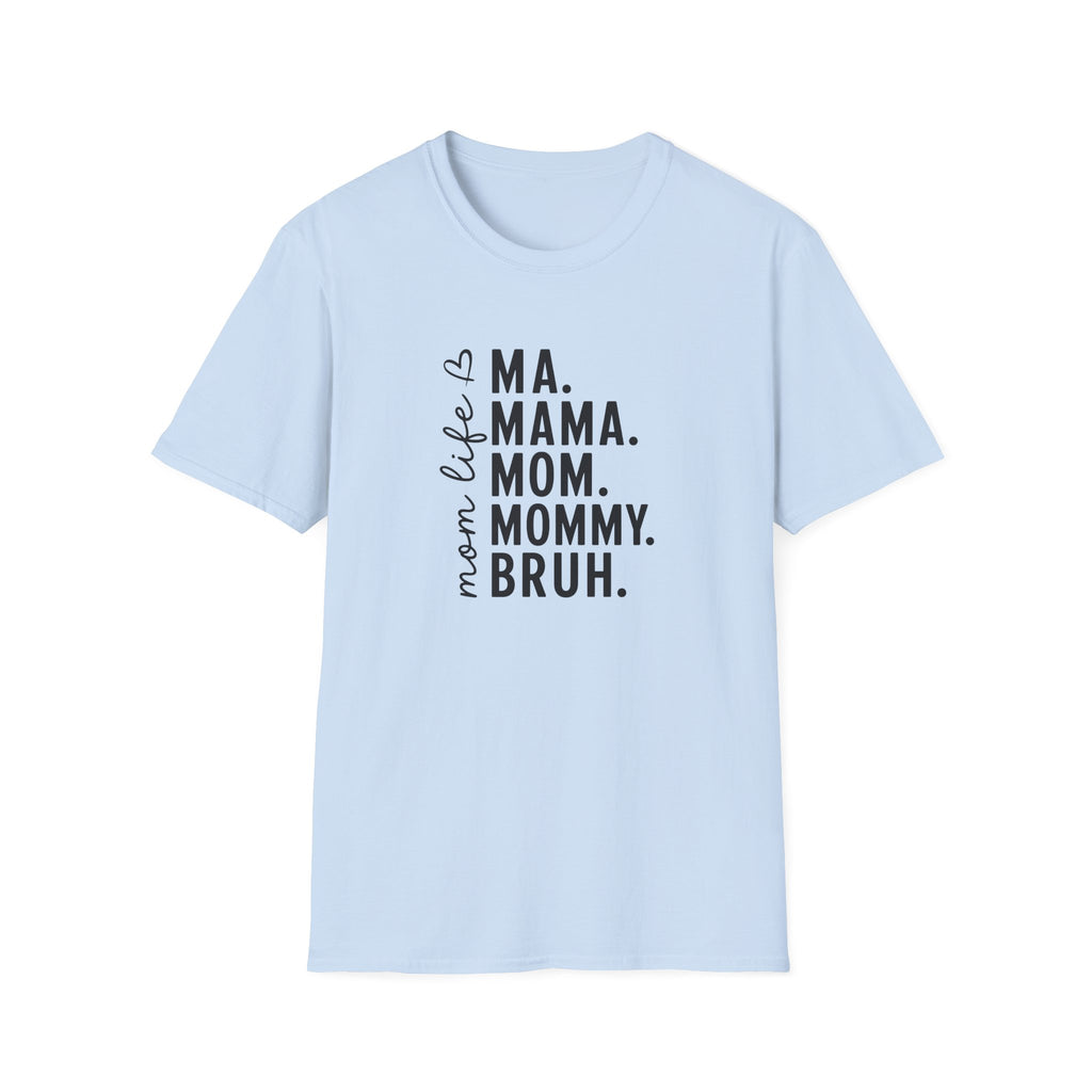 Mom Life T‑Shirt — Ma. Mama. Mom. Mommy. Graphic Tee