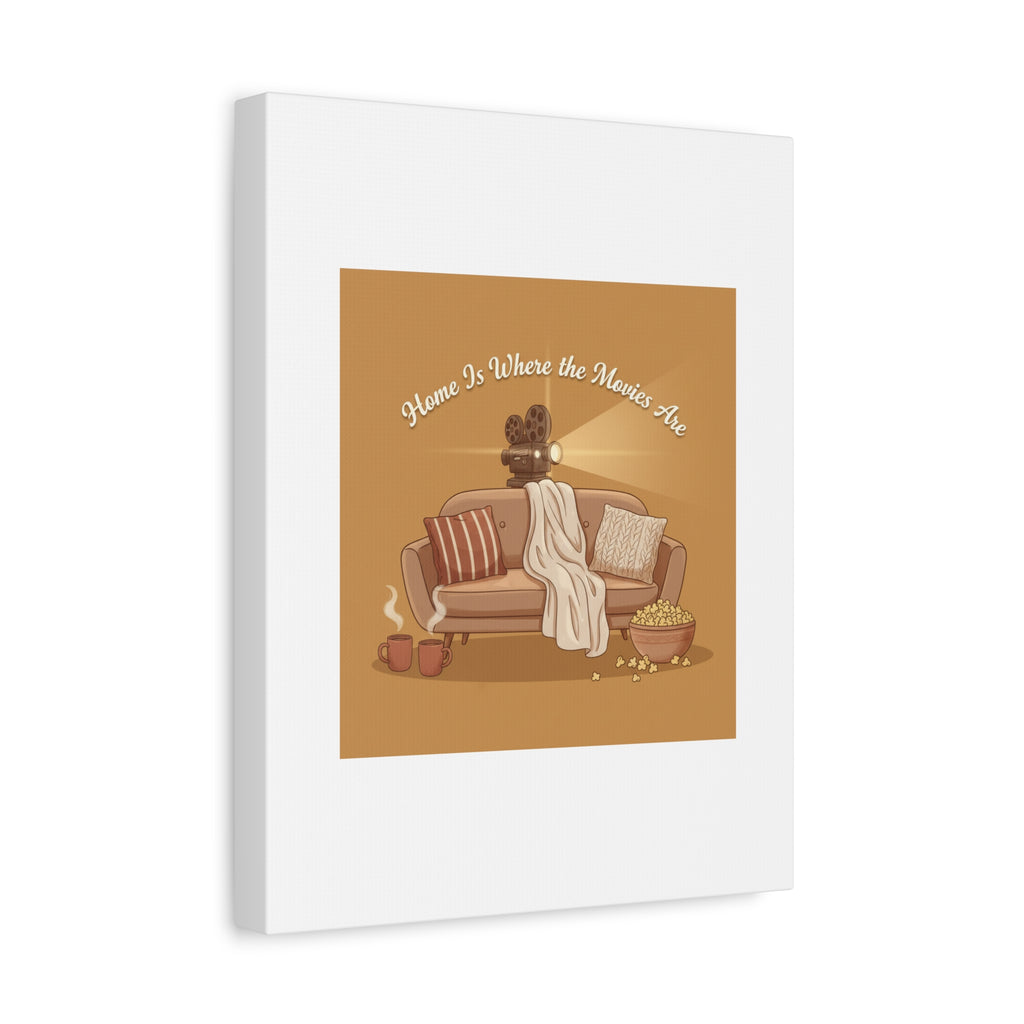 Home Is Where the Movies Are Canvas | cozy night art, home cinema decor