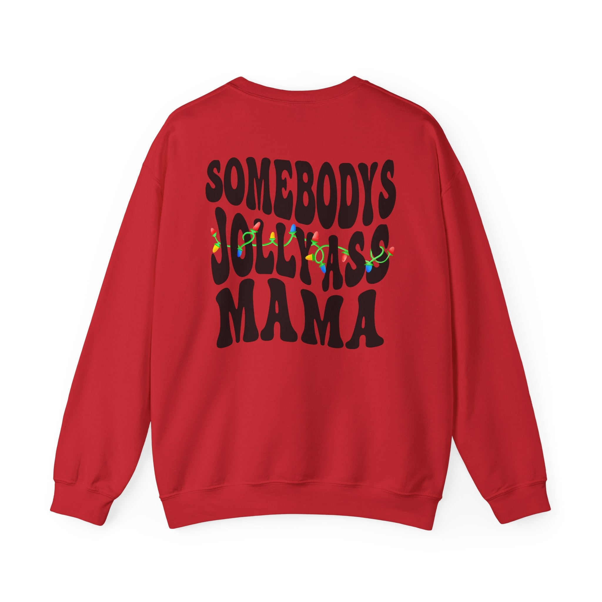 Crewneck Sweatshirt — "Somebody's Jolly-Ass Mama" Holiday Graphic