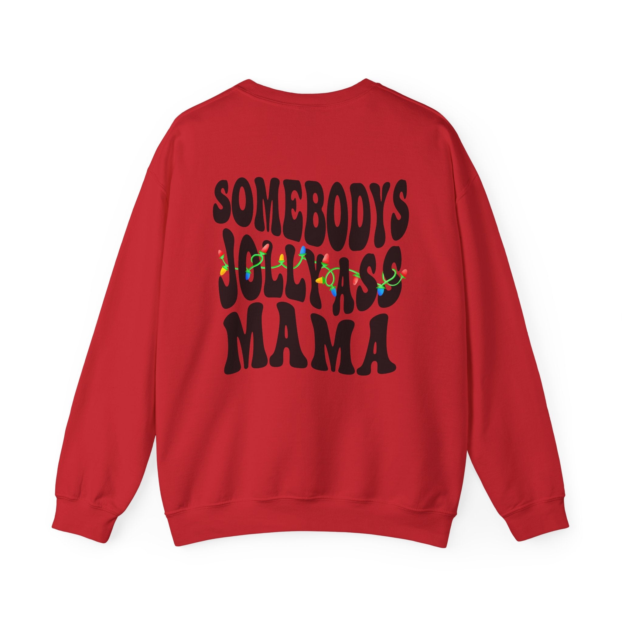 Somebody's Jolly-Ass Mama Sweatshirt
