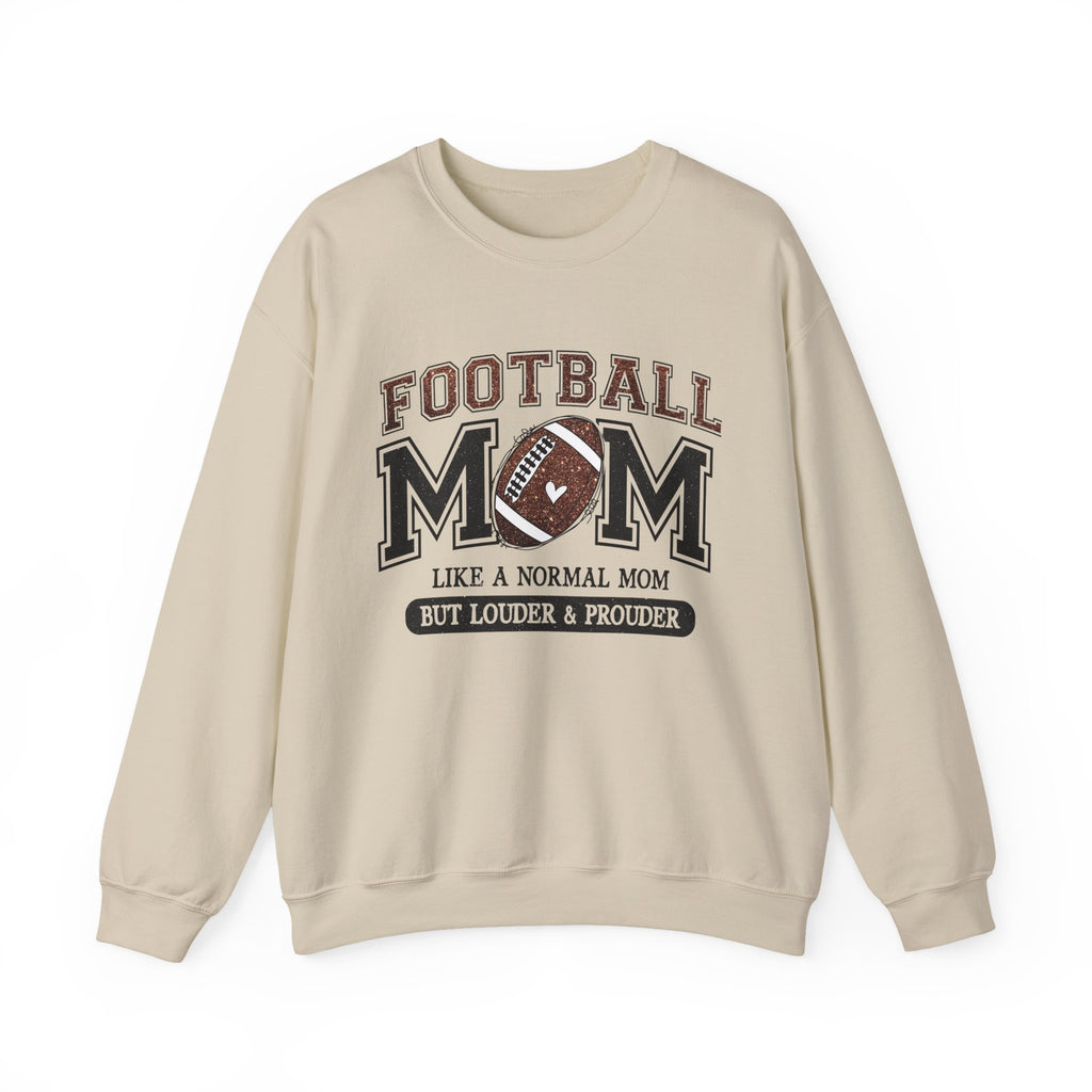 Football Mom Sweatshirt – “Like a Normal Mom But Louder & Prouder” Crewneck