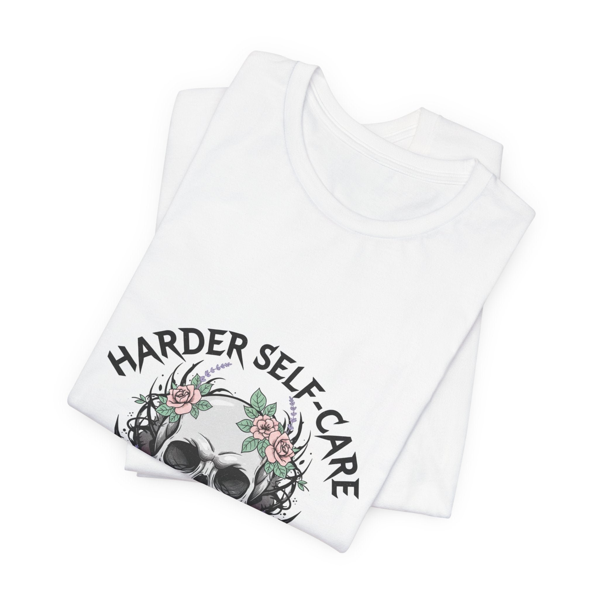 Harder Self-Care Skull Tee | metal font shirt, gothic wellness quote