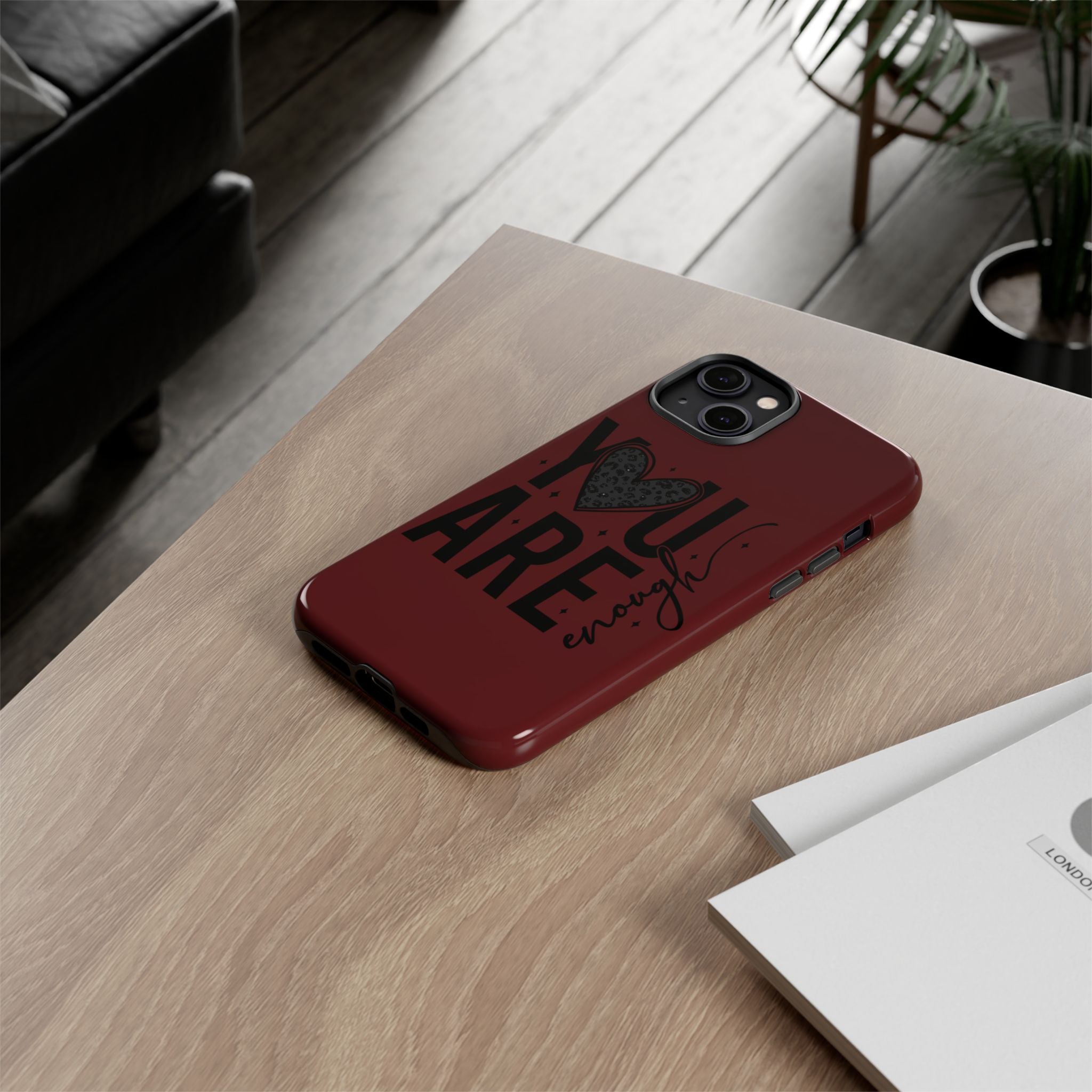 You Are Enough Phone Case — Inspirational Protective iPhone Cover (Maroon)