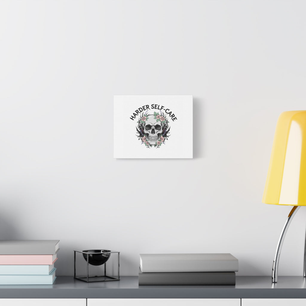 Harder Self-Care Skull Canvas | Heavy Metal Wellness, gothic wellness quote
