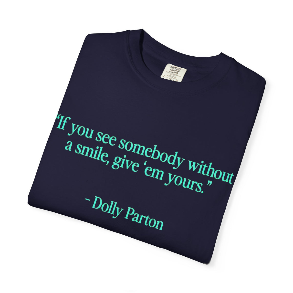 Dolly Parton Quote T-Shirt – "If you see somebody without a smile, give 'em yours"