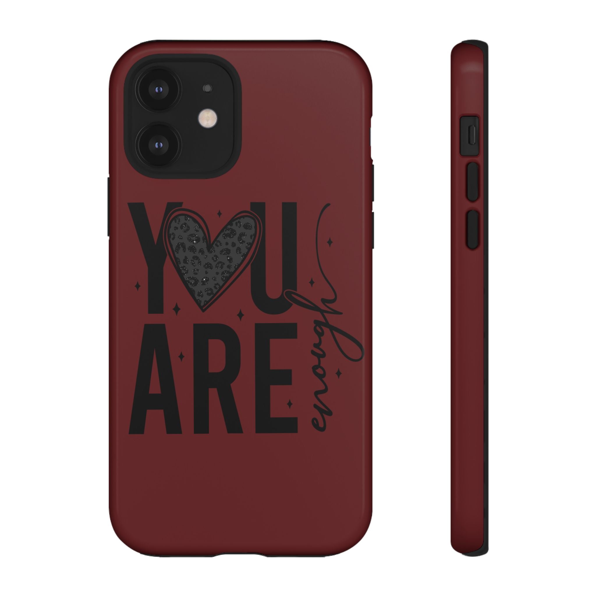 You Are Enough Phone Case — Inspirational Protective iPhone Cover (Maroon)