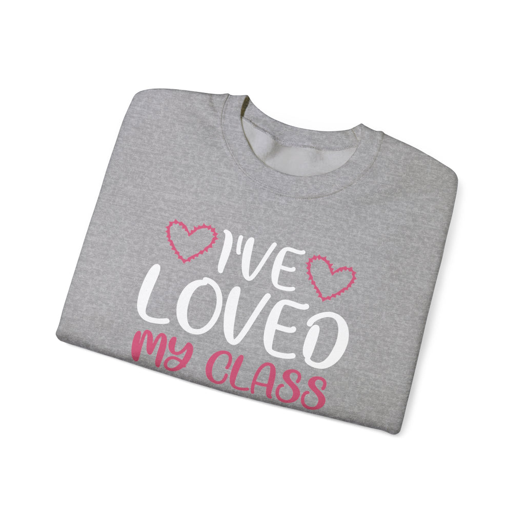 100 Days of School Sweatshirt – "I've Loved My Class for 100 Days of School" Teacher Appreciation Crewneck