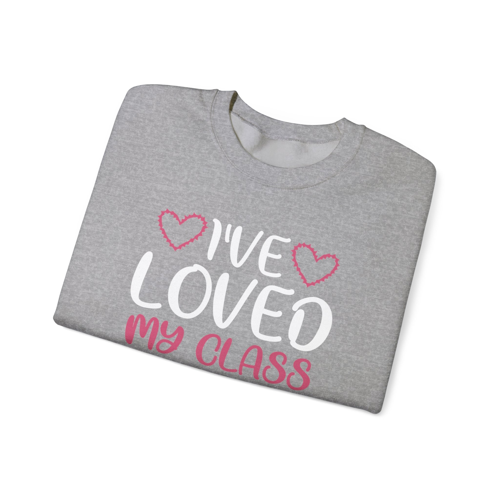 100 Days of School Sweatshirt – "I've Loved My Class for 100 Days of School" Teacher Appreciation Crewneck