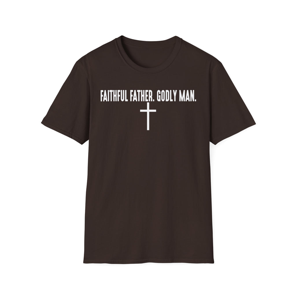 Faithful Father Godly Man T-Shirt – Christian Cross Tee for Dads & Men