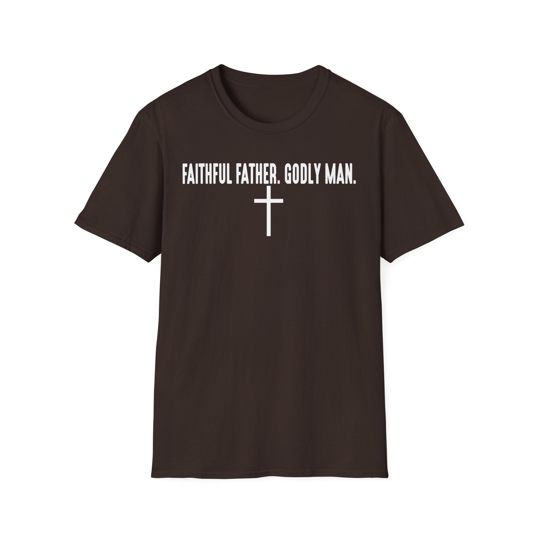 Faithful Father Godly Man T-Shirt – Christian Cross Tee for Dads & Men