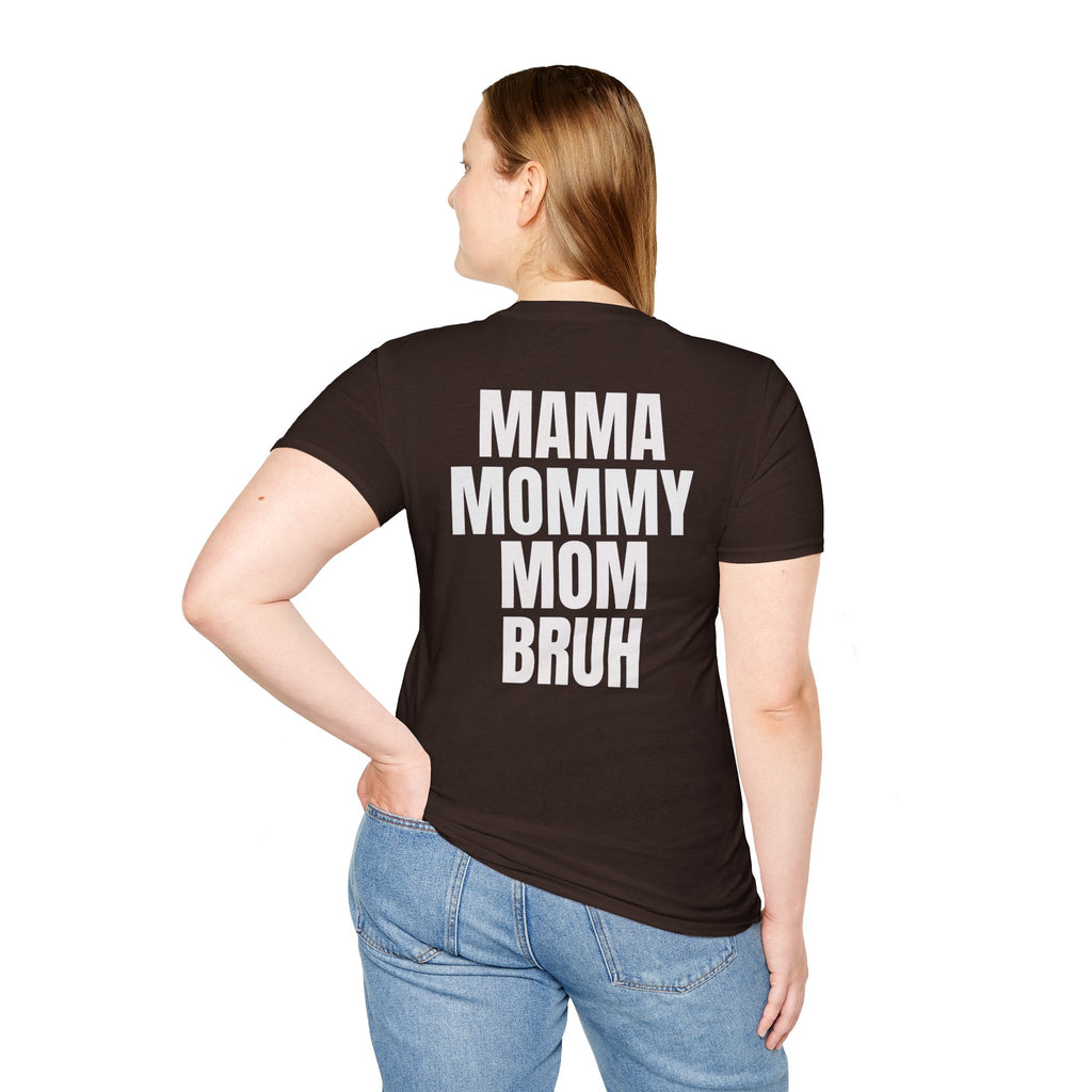 Mama Mommy Mom Bruh T-Shirt — Funny Mom Quote Tee