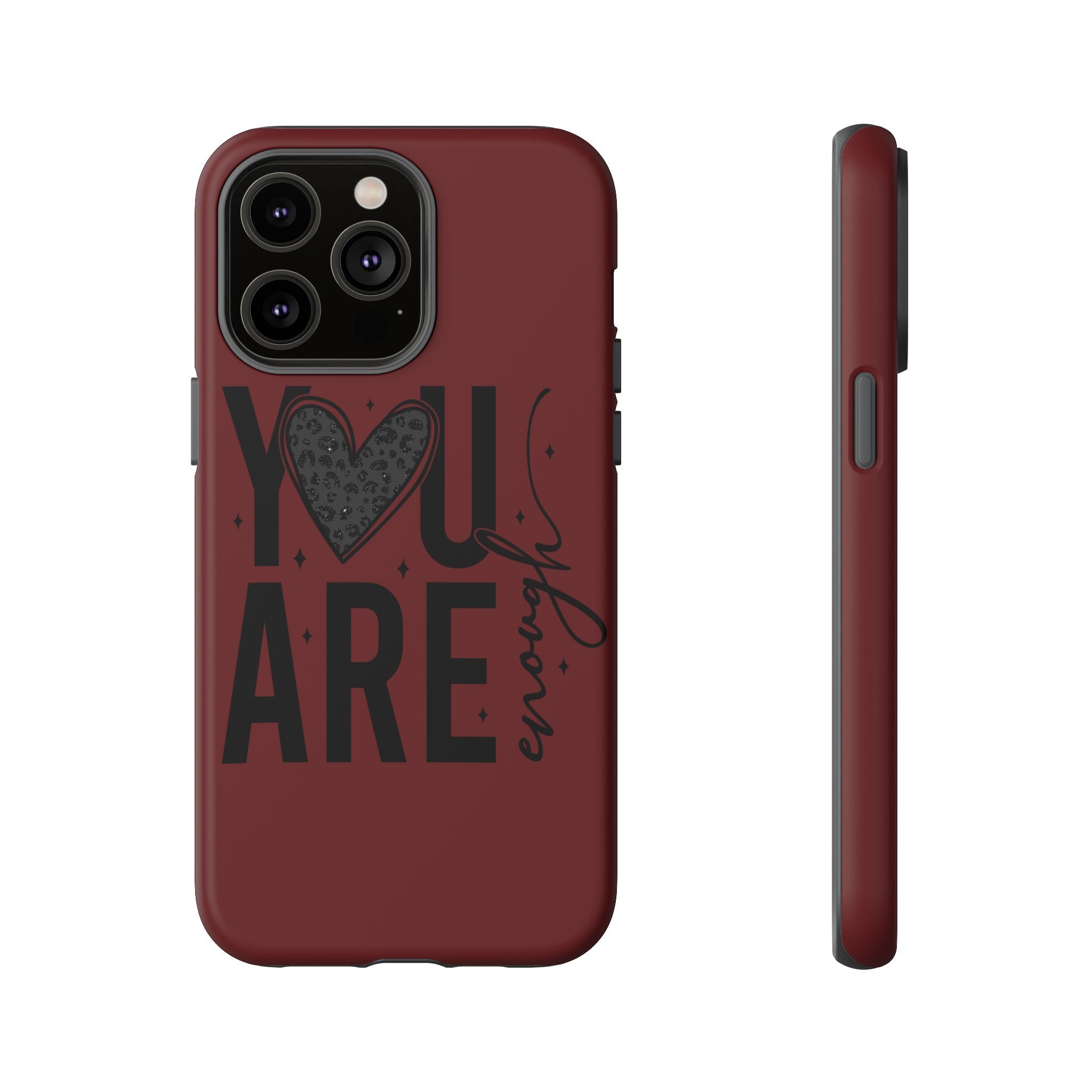 You Are Enough Phone Case — Inspirational Protective iPhone Cover (Maroon)