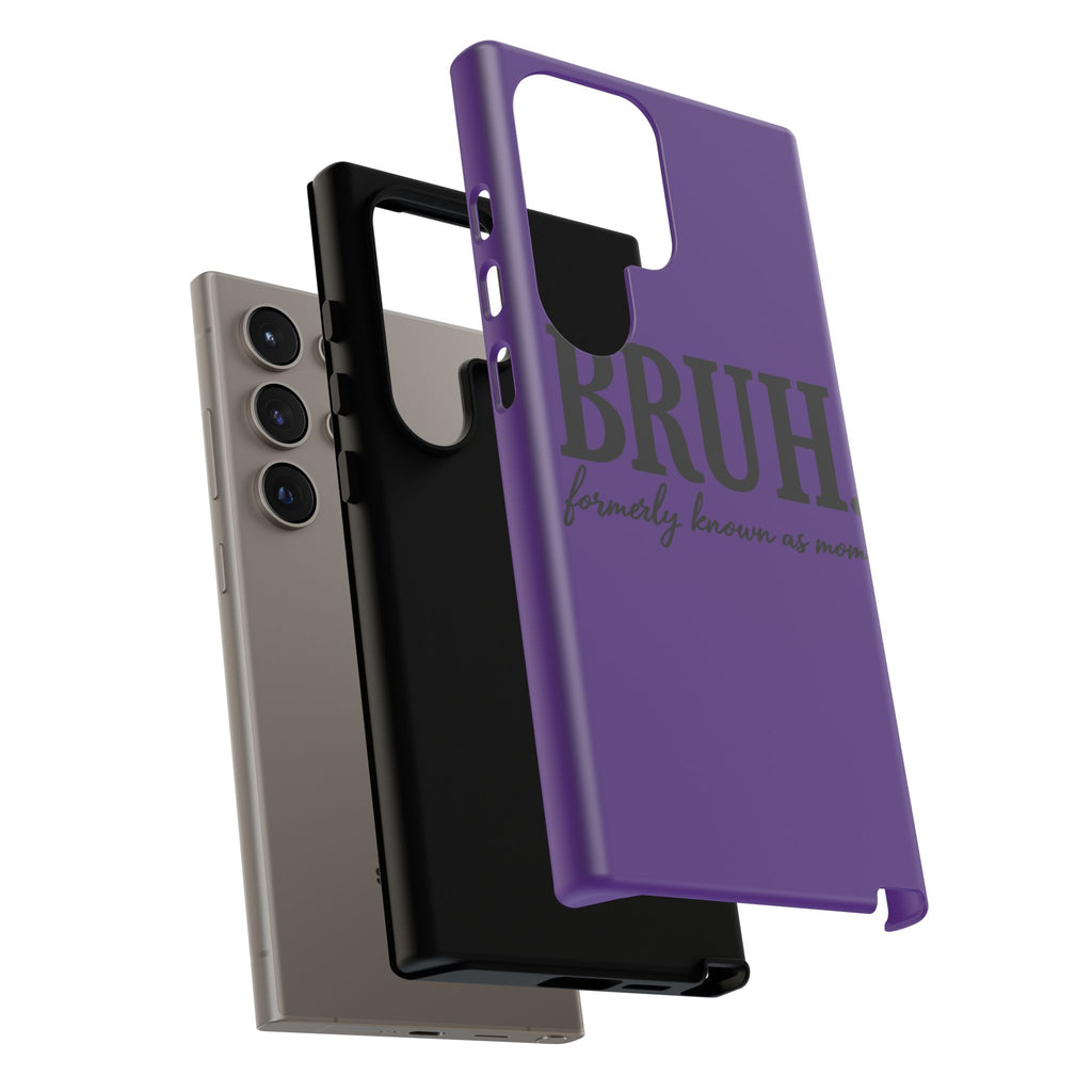Bruh. (formerly known as Mom) Phone Case — Tough Protective Phone Cover