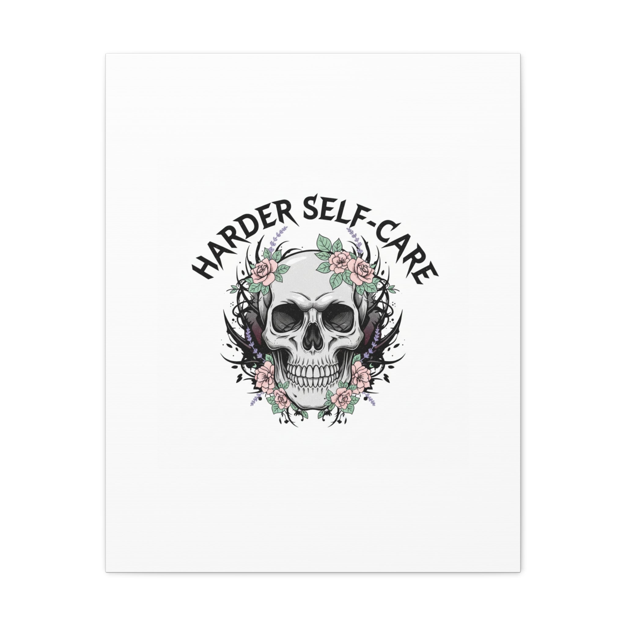 Harder Self-Care Skull Canvas | Heavy Metal Wellness, gothic wellness quote