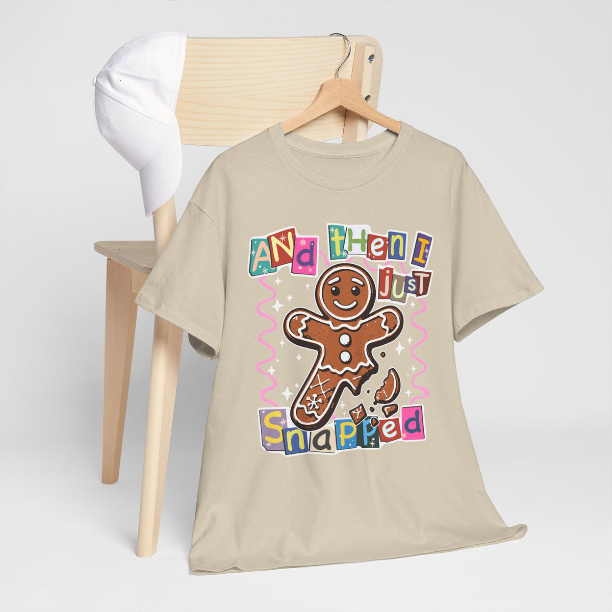 Gingerbread “And Then I Just Snapped” T-Shirt