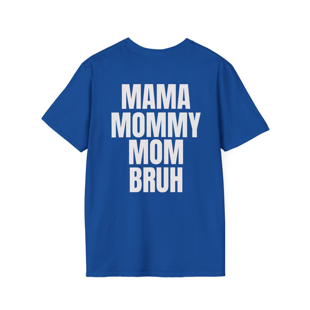 Mama Mommy Mom Bruh T-Shirt — Funny Mom Quote Tee